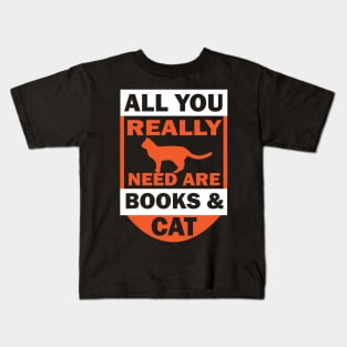 All you really need are books & cat tee design birthday gift graphic Kids T-Shirt